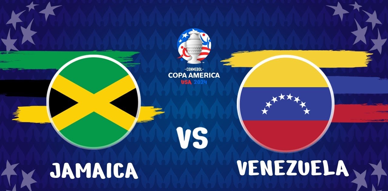 Phân tích trước trận đấu Jamaica vs Venezuela tại Copa America 2024