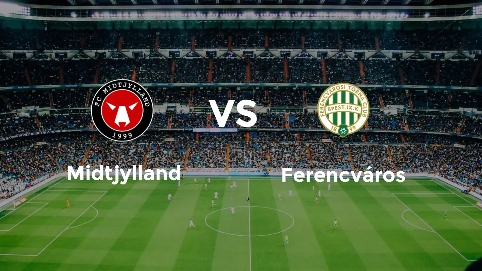 Nhận định Ferencvarosi vs Midtjylland 1h00 ngày 14/8 Vòng loại Cúp C1